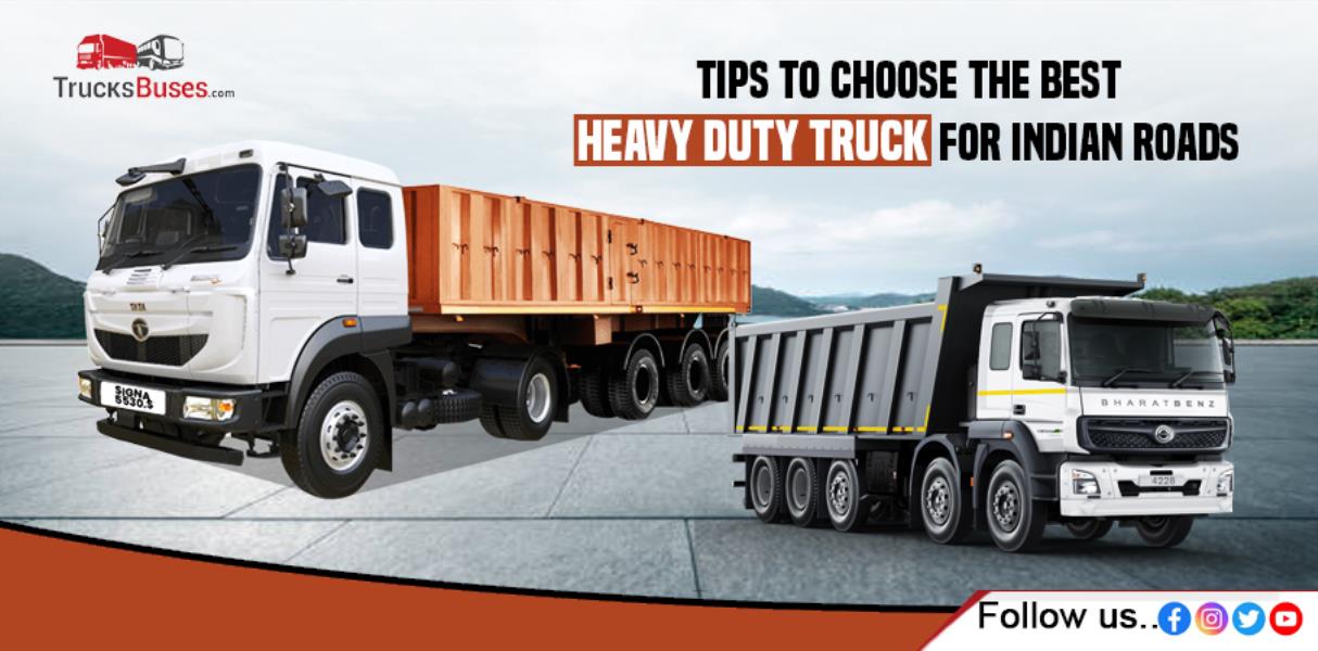 Tips to Choose the Best Heavy Duty Truck for Indian Roads